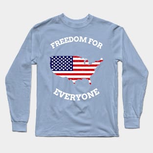 Freedom for Everyone Long Sleeve T-Shirt